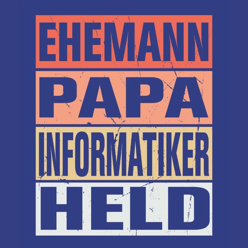Informatiker Vater Ehemann Held