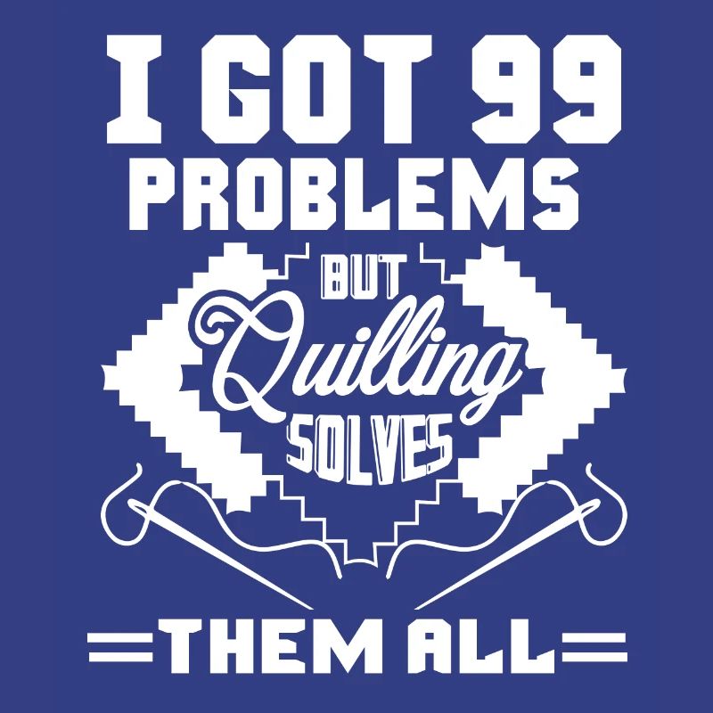 Quilling Solves All Problems