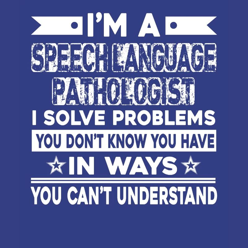 Speech Language Pathologist I Solve Problems