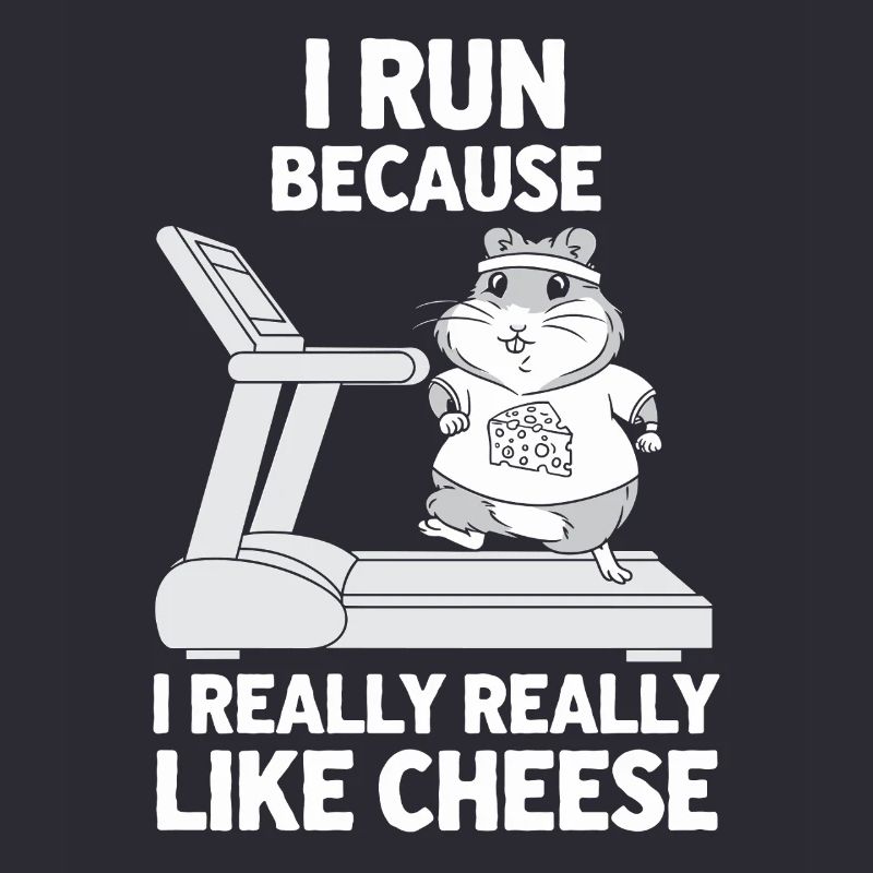 I run because I really, really like cheese