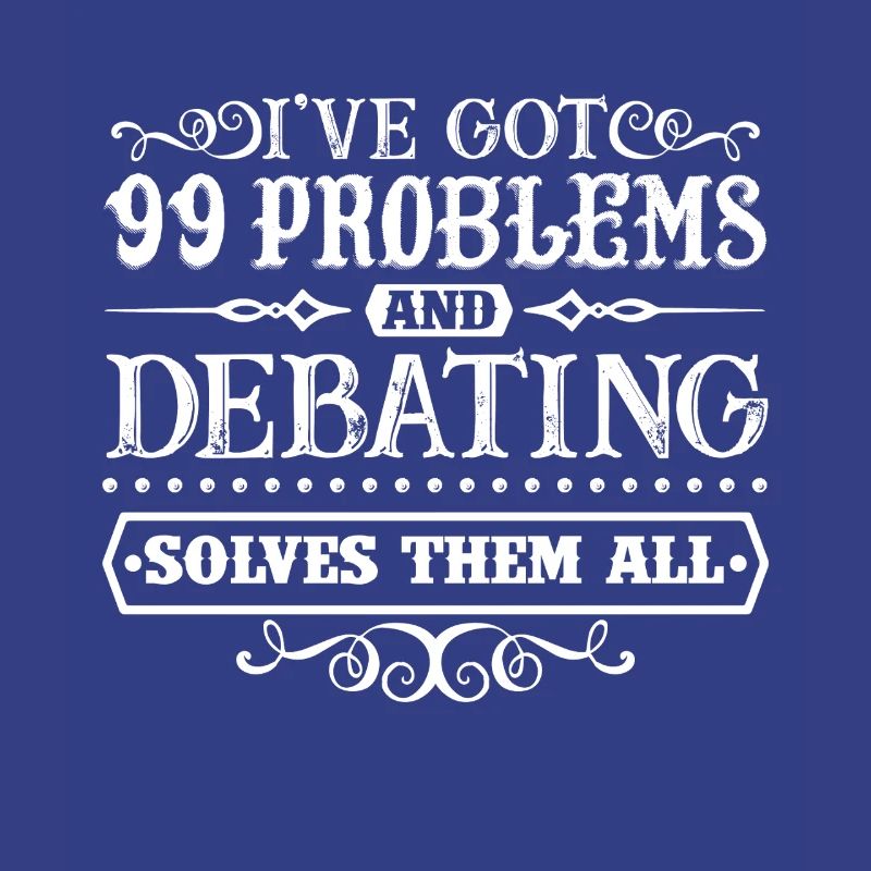 Debating Solves All Problems
