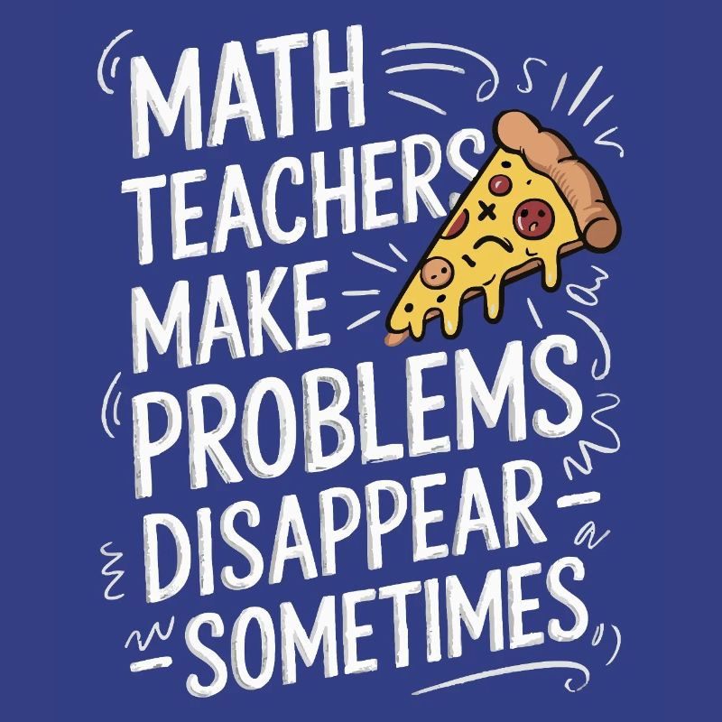 Funny Math Teacher Design Pizza & Problem Solving