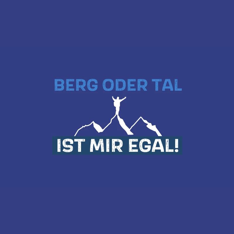Berg oder Tal ist mir egal