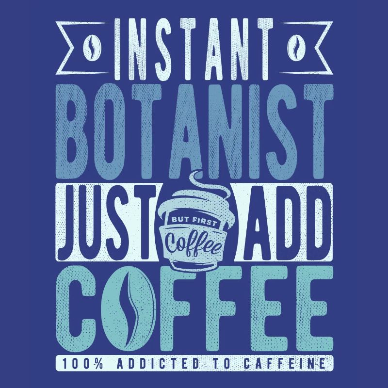 Botaniste instantané Il suffit d’ajouter du café