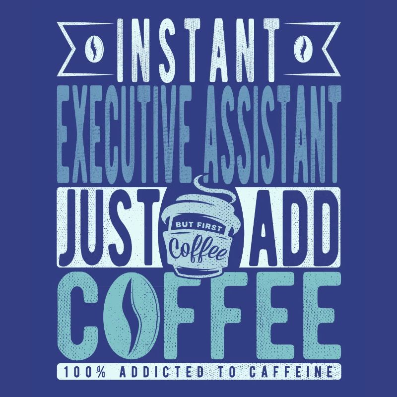 Assistant de direction instantané Il suffit d’ajouter du café