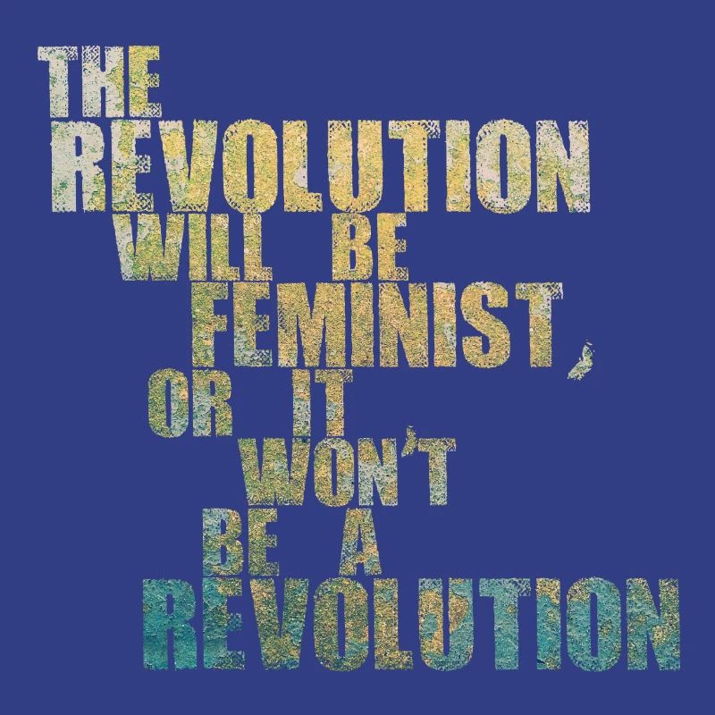 Die Revolution wird feministisch sein, oder wird sie es nicht sein