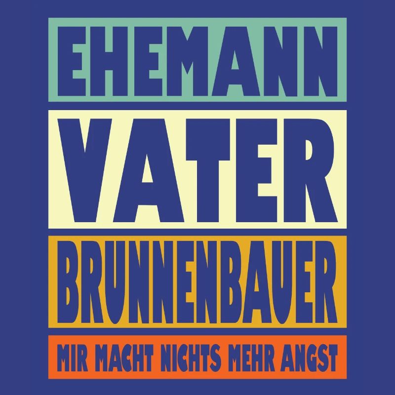 Brunnenbauer Vater Ehemann Held
