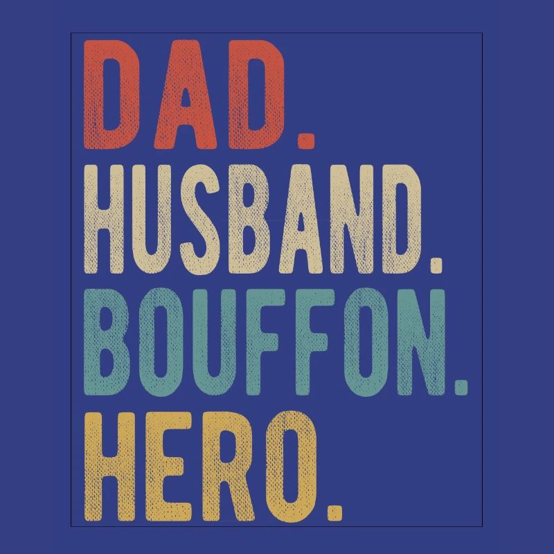 Bouffon, Vater, Ehemann, Held