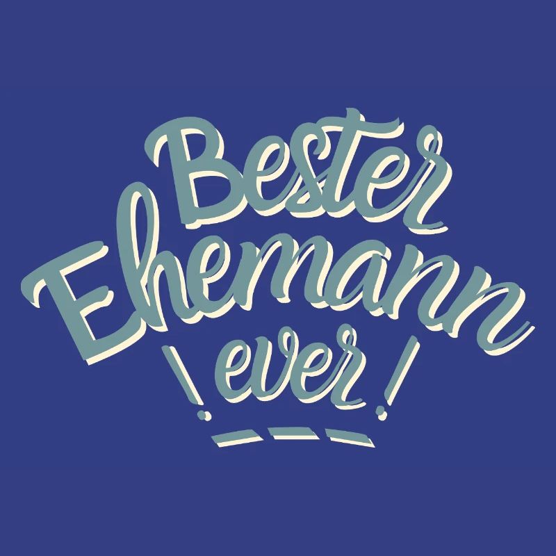 Der beste Ehemann der Welt. Bester Ehemann ever!