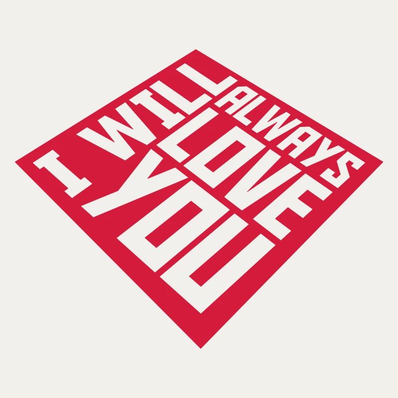 I will always love