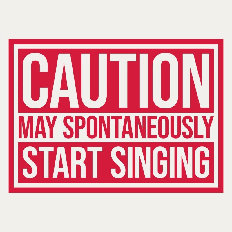 may spontaneously start singing