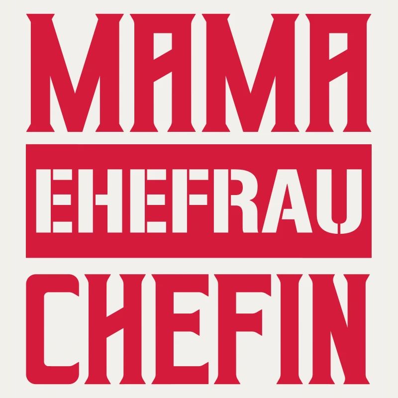 mama ehefrau chefin