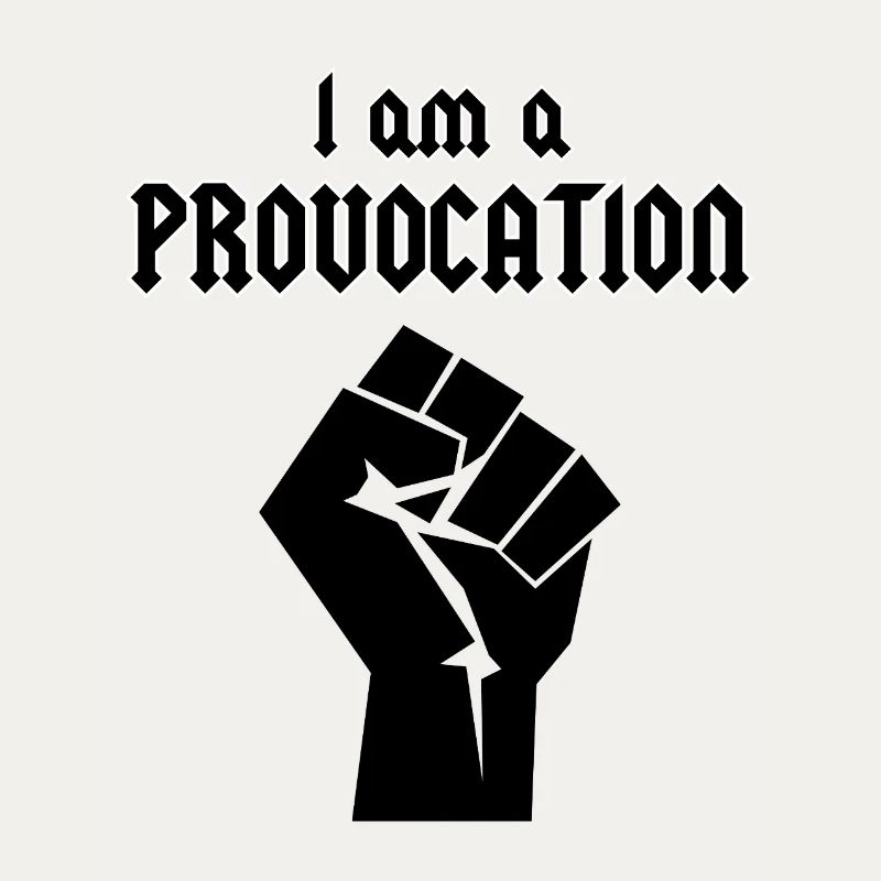 I am a Provocation