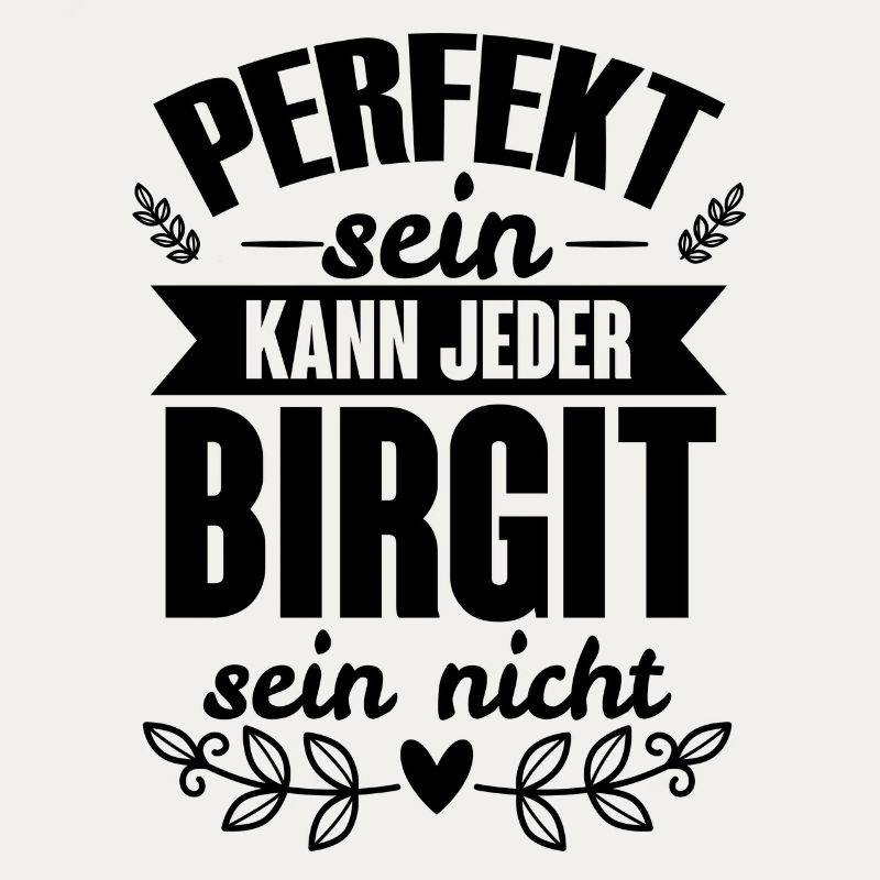 Birgit - Perfekt Sein Kann Jeder Birgit Nicht
