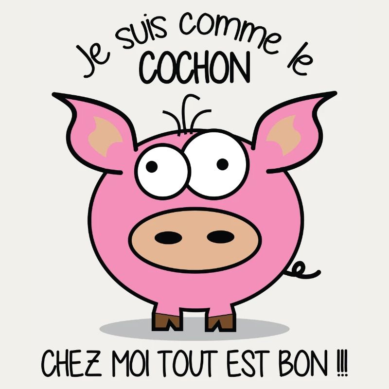 Je suis comme le cochon