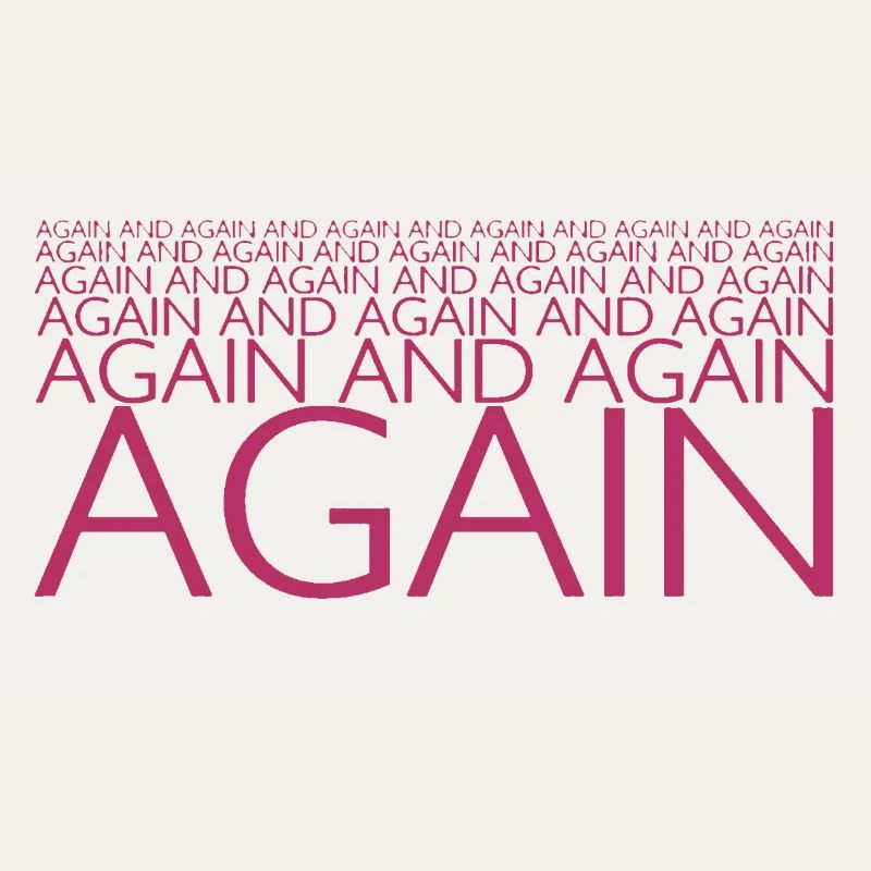 AGAIN AND AGAIN