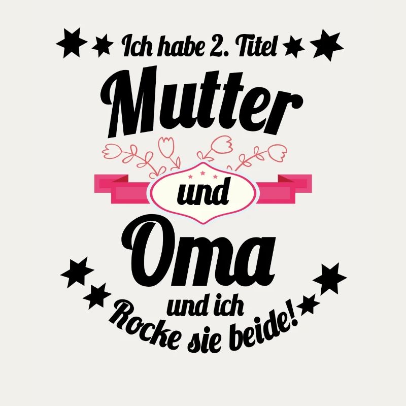 2 Titel Mutter & Oma & ich rocke sie beide!