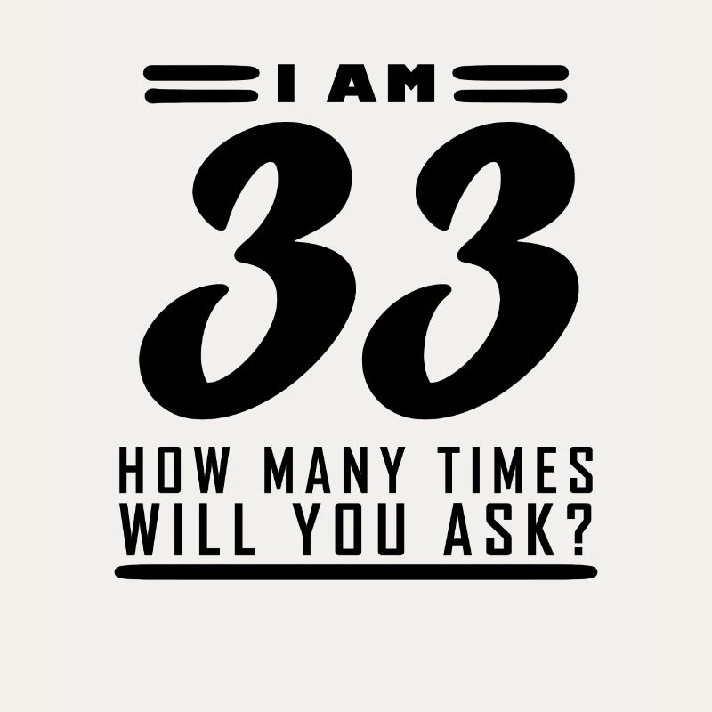 Ich bin 33 – 33. Geburtstag Geschenk