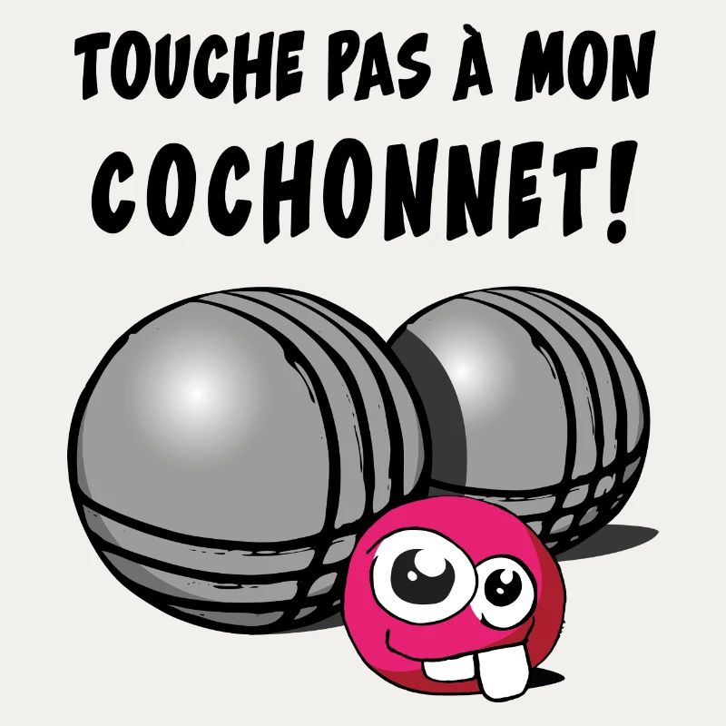 touche pas a mon cochonnet