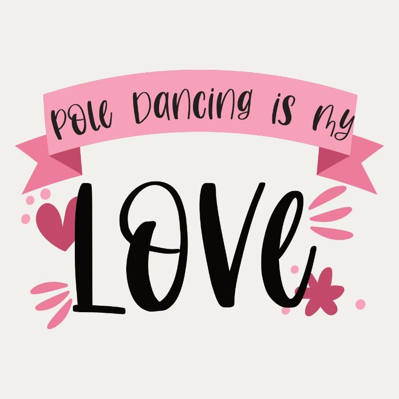 Pole Dancing is my love - Tänzerin Geschenk