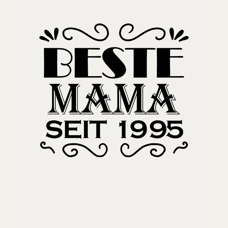 Beste Mama seit 1995 - Beste Mutter seit 1995