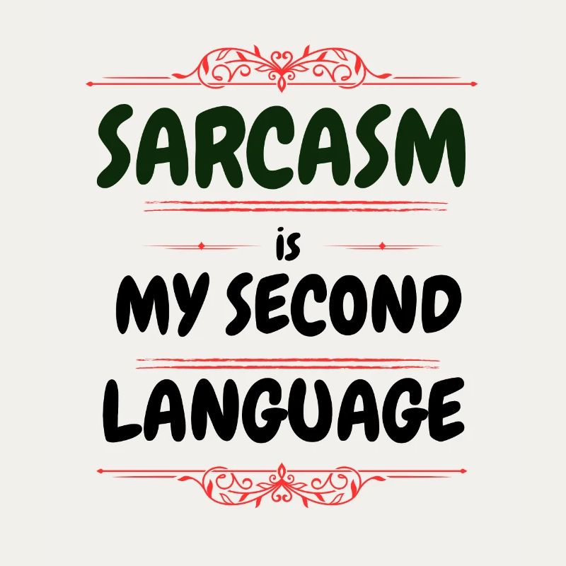 Sarcasm is my second language - Text Tee