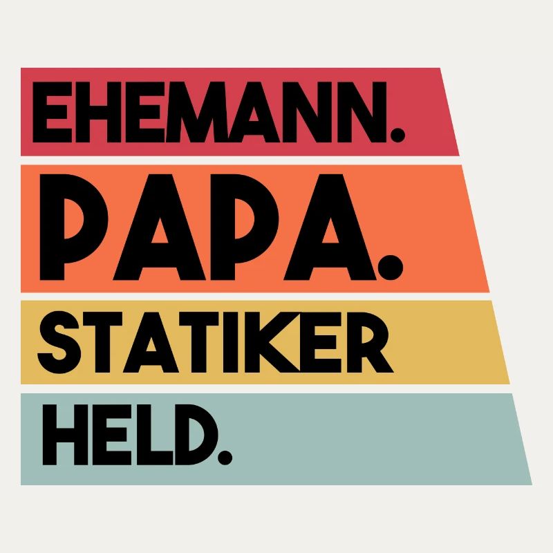 Ehemann Papa Statiker Held