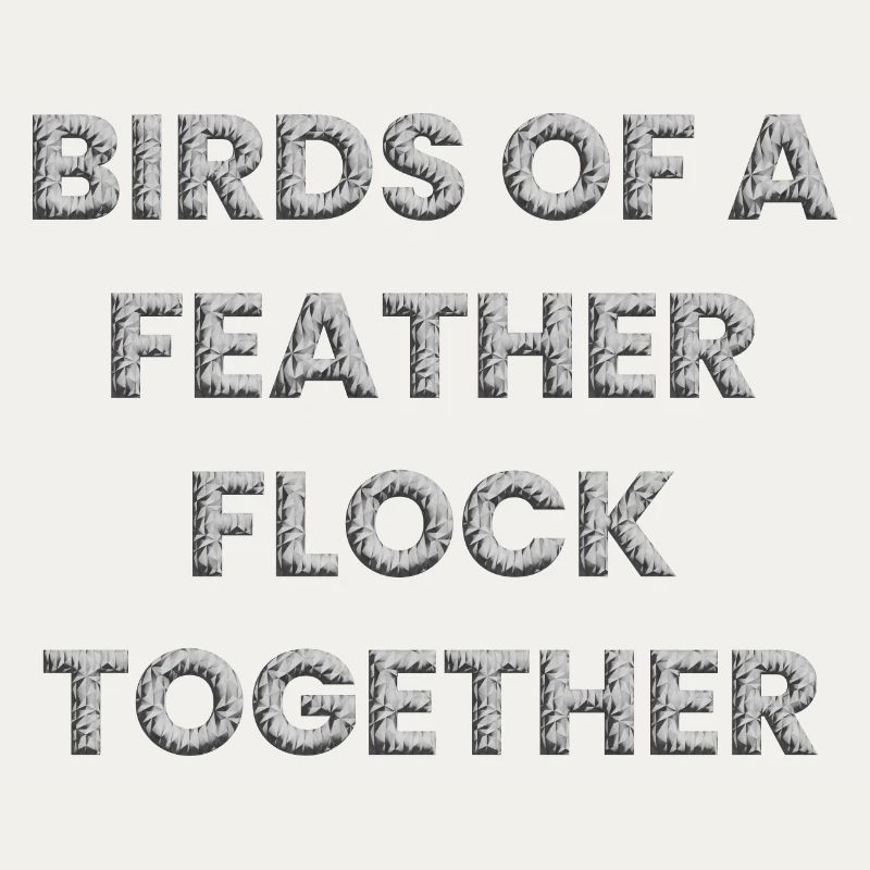 Les oiseaux de même plume volent ensemble