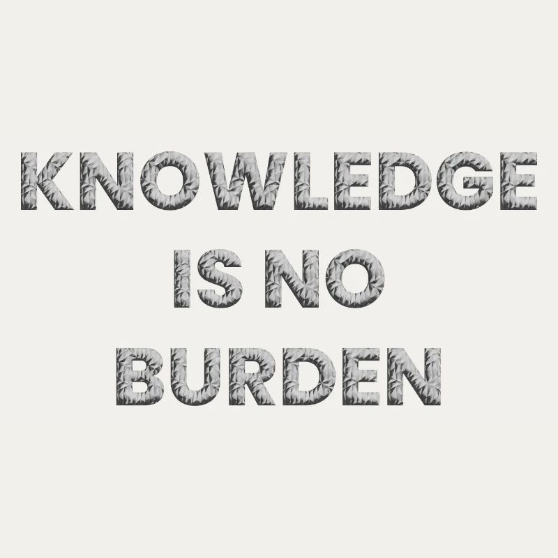 Knowledge is no burden