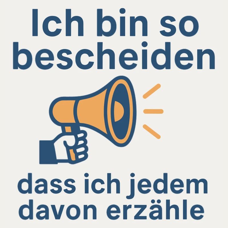 Ich bin so bescheiden