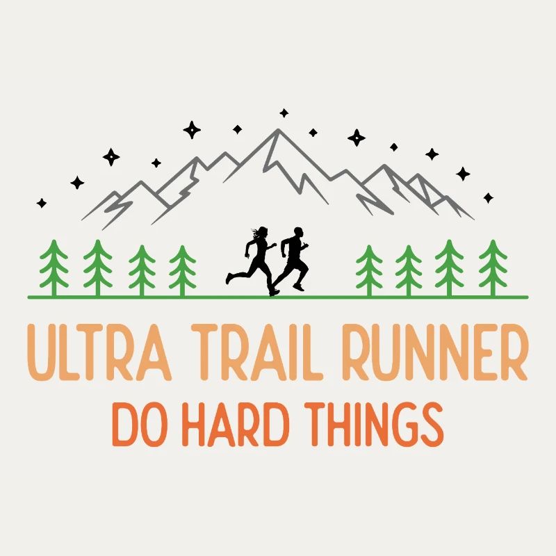 Ultra Trail Runner - Faites des choses difficiles