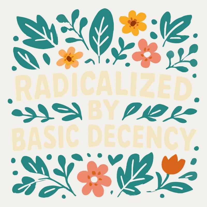 Radicalized by basic decency