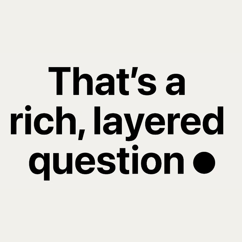 That is a rich, layered question