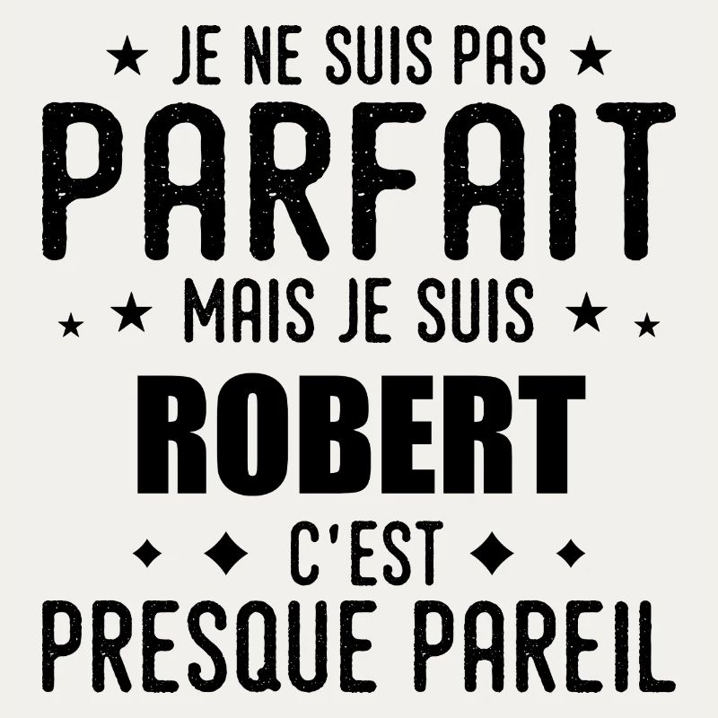 Robert: authentic, imperfect, top, perfection