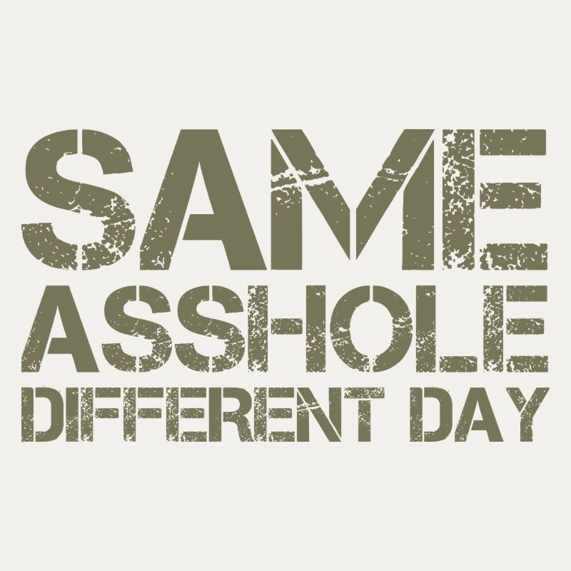 Same Asshole, different day