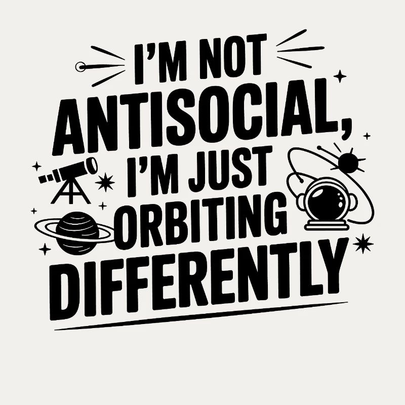 Pas antisocial, mais en orbite différemment