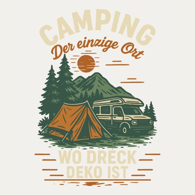 Camping Der Einzige Ort Wo Dreck Deko Ist Camper