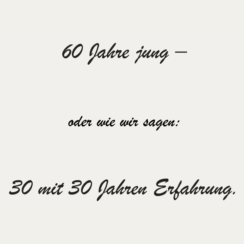 60 ans – 30 ans d’expérience