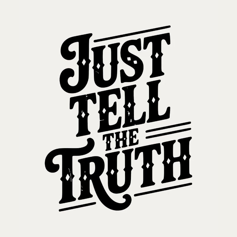 Dites simplement la vérité