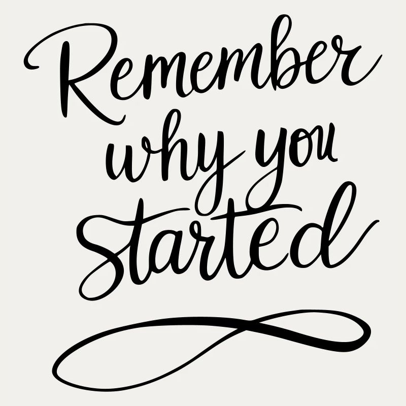 Typography: Remember why you started - Motivation