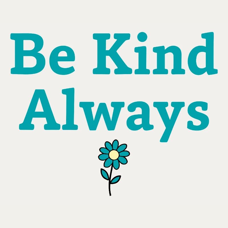 Be Kind Always Statement Saying