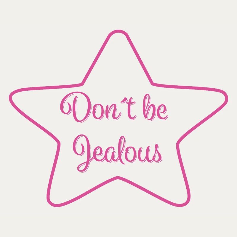 Don´t be Jealous 
