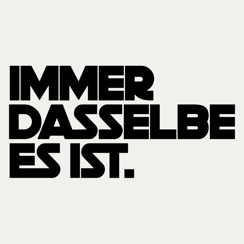 Always the same, it is