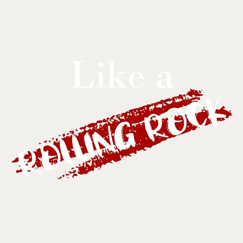 A Rolling Rock