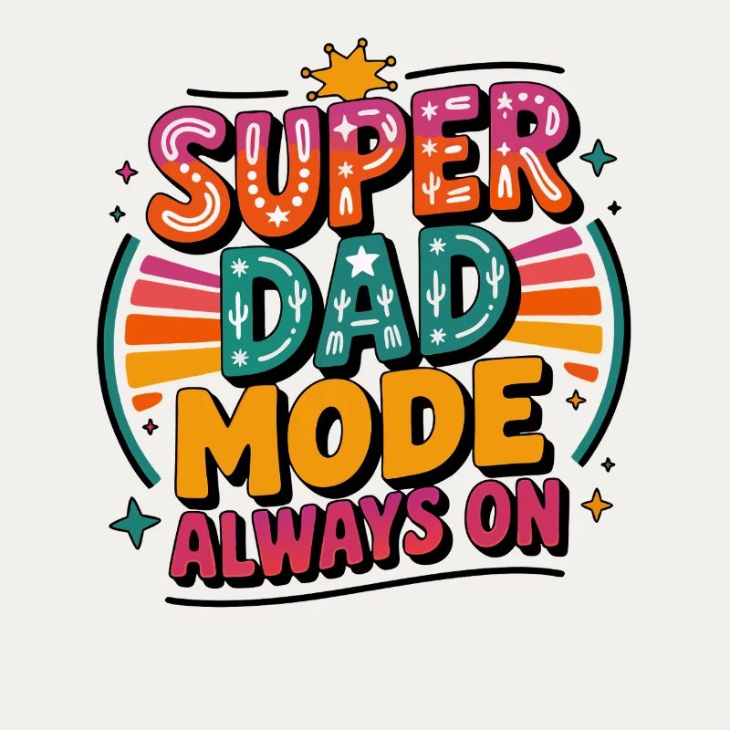 Super Dad Mode Always On