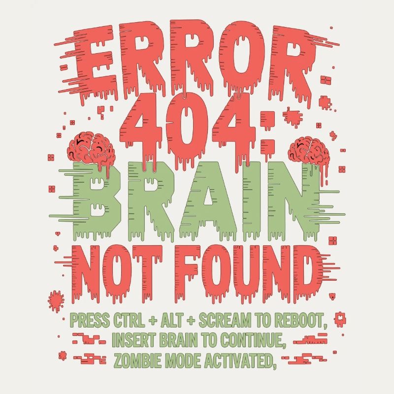 Error 404 Brain Not Found Zombie