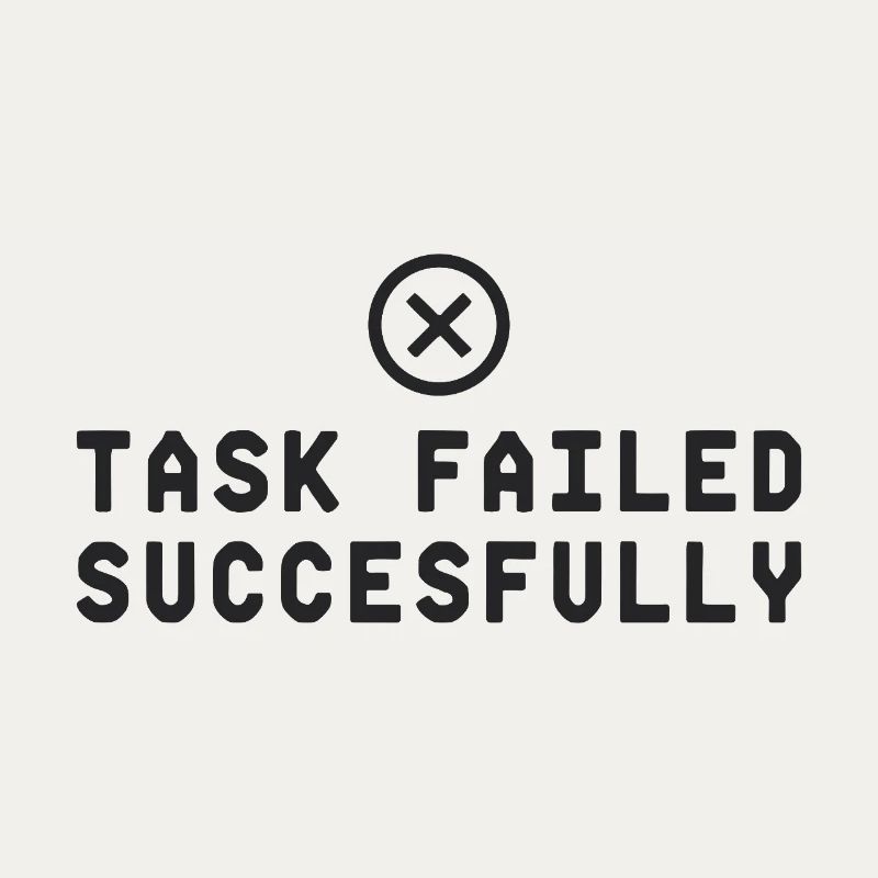 Task Failed Successfully IT Paradoxon