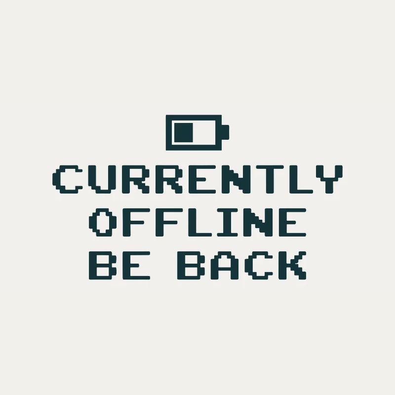 Currently Offline Be Back Battery Empty