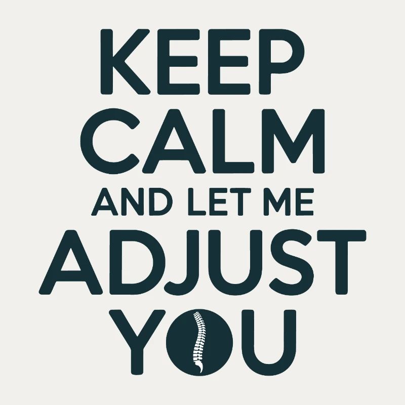 Chiropractor Keep Calm And Let Me Adjust 