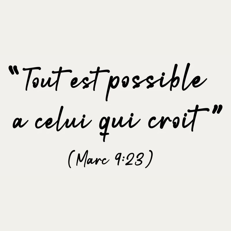 All things are possible to him who believes (Mark 9:23)